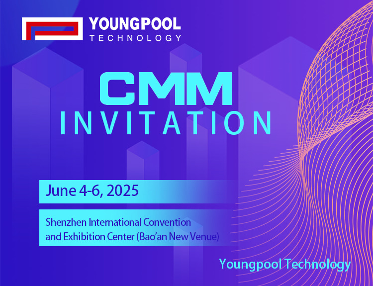 [Einladung zur Ausstellung] Youngpool Technology lädt Sie zur CMM-Ausstellung ein, um neue Möglichkeiten in der intelligenten Fertigung zu erkunden!